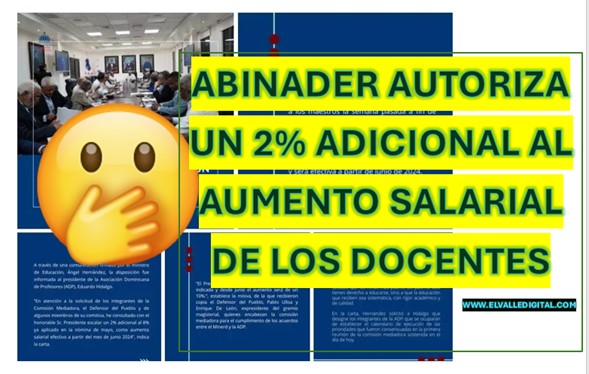 ABINADER AUTORIZA UN 2% ADICIONAL AL AUMENTO SALARIAL DE LOS DOCENTES