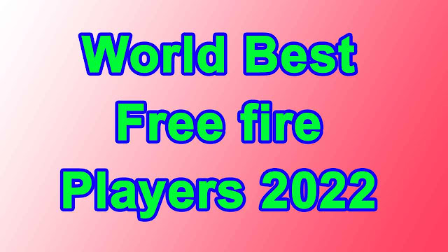 World Best Free fire Players 2022