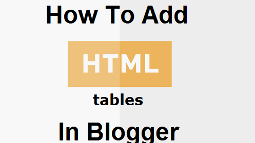 How To Add HTML Tables In Blogger Posts