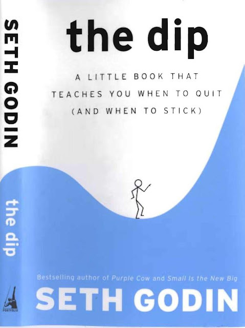 The Dip book by Seth Godin|  A little book that teaches you when to quit and when to stick free download.