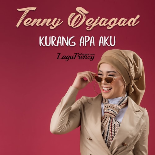 Download Lagu Tenny Sejagad - Kurang Apa Aku