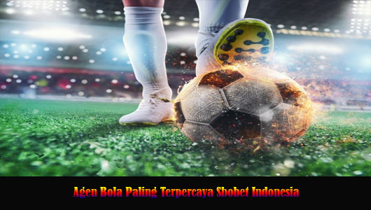 Agen Bola Paling Terpercaya Sbobet Indonesia