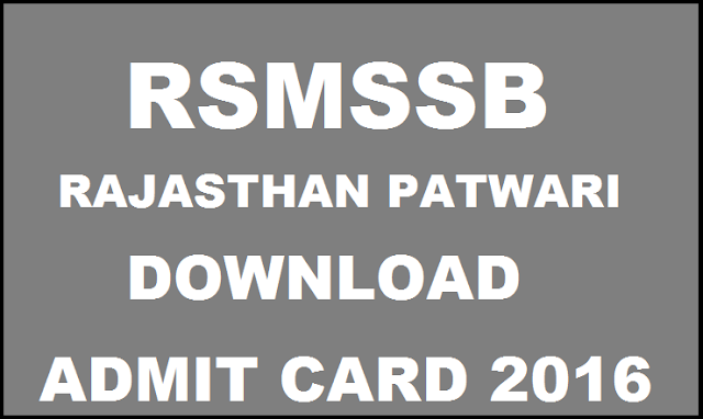 RSMSSB Rajasthan Patwari Mains Admit Card 2016