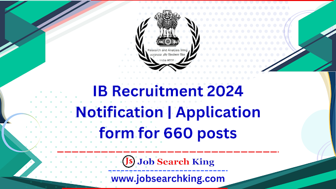 IB Recruitment 2024 Notification | Application form for 660 posts