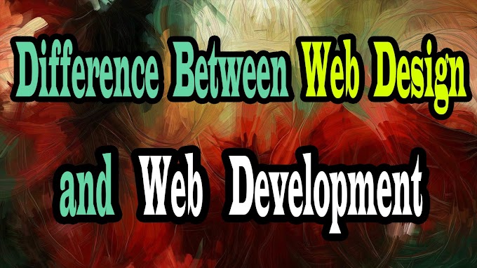 Difference Between Web Design and Web Development