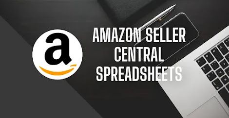 Reasons Why Seller Central Spreadsheets are Essential for E-commerce Success