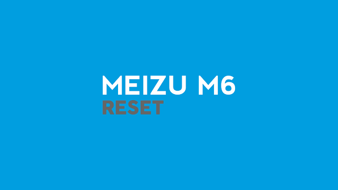 Cara Terlengkap Reset Ulang HP Meizu M6