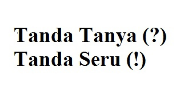 tanda tanya dan tanda seru