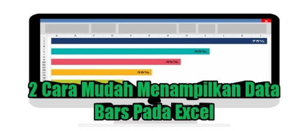 2 Cara Mudah Menampilkan Data Bars Pada Excel