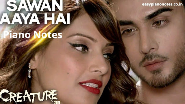 Sawan Aaya Hai Full Piano Notes | Creature 3D