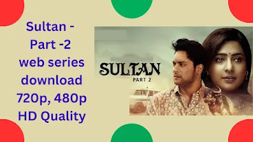 Sultan - Part -2-web-series-download