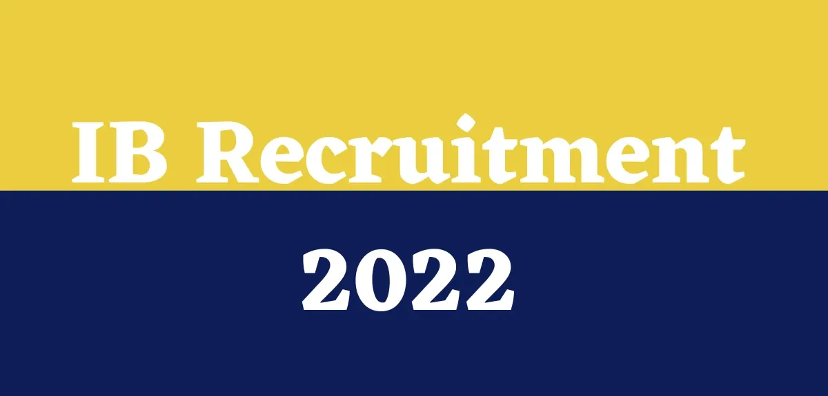 IB Recruitment 2022 Notification Out for 1671 SA and MTS Vacancies