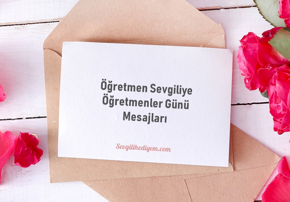 Öğretmen Sevgiliye Öğretmenler Günü Mesajları