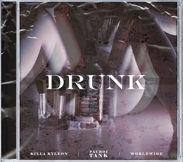 https://soundcloud.com/pacboitank/drunk-ft-killa-kyleon-worldwide