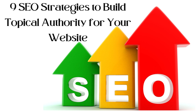 SEO Strategies to Build Topical Authority for Your Website