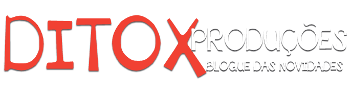 || Ditox Produções - O Blog das 9Dades || 