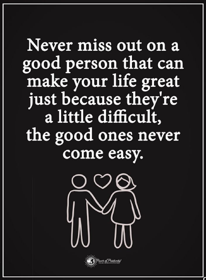 Never Miss Out On A Good Person That Can Make Your Life Great Quotes