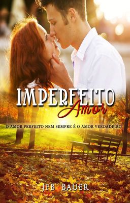 [Resenha] Imperfeito Amor - JFB Bauer