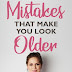 7 Style Mistakes That Make You Look Older And Dumpy