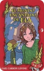 El mundo encantado de Ela, de Gail Carson Levine