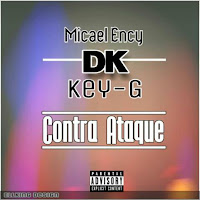 Dk feat Key-G & Micael Ency-Contra Ataque mp3 Baixar