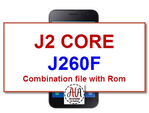 Samsung Galaxy J2 CORE J260F Combination file with rom