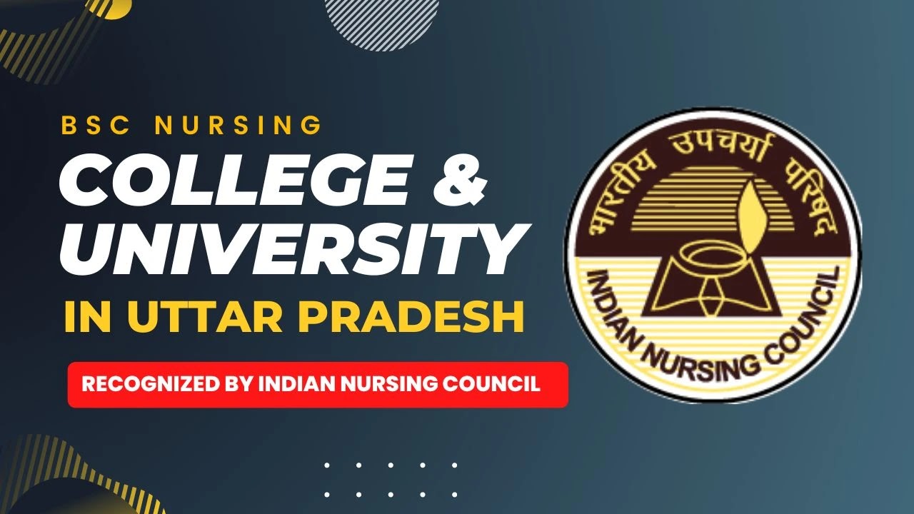 BSc Nursing College & University in Uttar Pradesh recognized by Indian Nursing Council