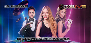 SITUS LIVE CASINO DEPOSIT PULSA TANPA POTONGAN