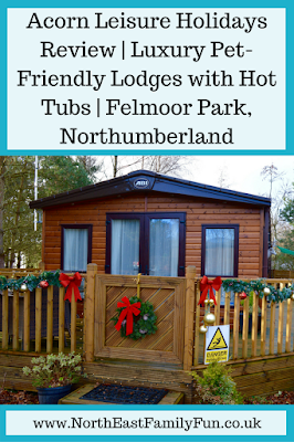 Acorn Leisure Holidays Review | Luxury Pet-Friendly Lodges with Hot Tubs | Felmoor Park, Northumberland