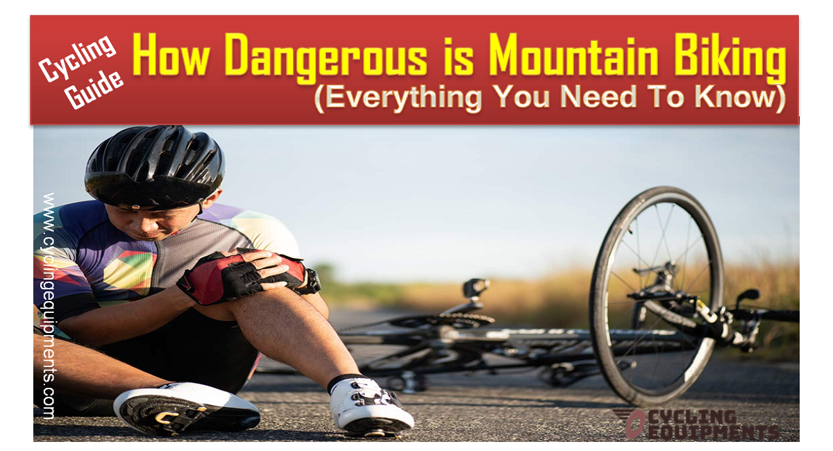 How Dangerous is Mountain Biking, How Dangerous is Downhill Mountain Biking