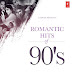 Romantic Hits Of 90s (2017) 320KBPS