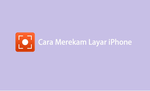 cara merekam layar iphone dengan suara