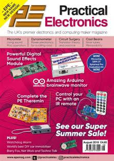 PE Practical Electronics - August 2019 | ISSN 0262-3617 | PDF HQ | Mensile | Professionisti | Elettronica | Tecnologia
Everyday Practical Electronics is a UK published magazine that is available in print or downloadable format.
Practical Electronics was a UK published magazine, founded in 1964, as a constructors' magazine for the electronics enthusiast. In 1971 a novice-level magazine, Everyday Electronics, was begun by the same publisher. Until 1977, both titles had the same production and editorial team.
In 1986, both titles were sold by their owner, IPC Magazines, to independent publishers and the editorial teams remained separate.
By the early 1990s, the title experienced a marked decline in market share and, in 1992, it was purchased by Wimborne Publishing Ltd. which was, at that time, the publisher of the rival, novice-level Everyday Electronics. The two magazines were merged to form Everyday with Practical Electronics (EPE) - the «with» in the title being dropped from the November 1995 issue. In February 1999, the publisher acquired the former rival, Electronics Today International, and merged it into EPE.