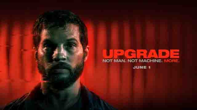 فيلم Upgrade ي بهر الجميع يدور حول شخص ليس بإنسان ولا آلة شيء