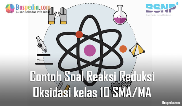 Contoh Soal Reaksi Reduksi dan Oksidasi kelas 10 SMA/MA