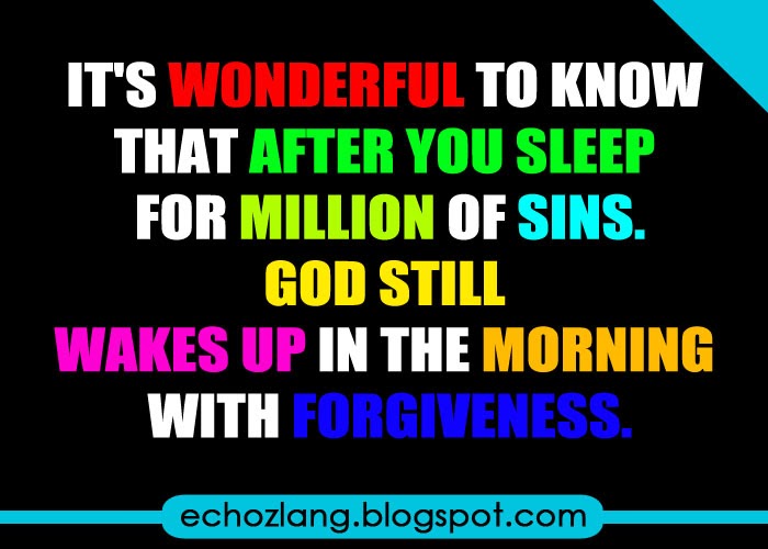 morning with wakes still morning in the quotes  forgiveness up you tagalog God inspirational