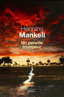 http://ivresselivresque.blogspot.com/2015/10/henning-mankell-un-paradis-trompeur_13.html#more