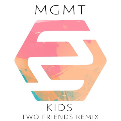 Two Friends Remix MGMT’s ‘Kids’