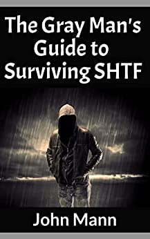 The Gray Man's Guide to Surviving SHTF