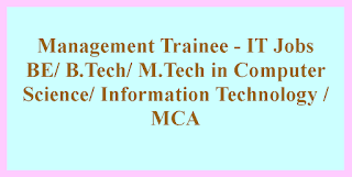 Management Trainee - IT Jobs - BE/ B.Tech/ M.Tech in Computer Science/ Information Technology /MCA