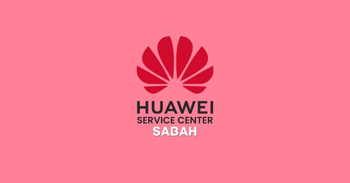 Huawei service center negeri Sabah