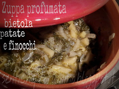 Zuppa profumata di bietola (o biete) finocchi e patate