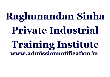 Raghunandan Sinha Private Industrial Training Institute Admission, Ranking, Reviews, Fees and Placement