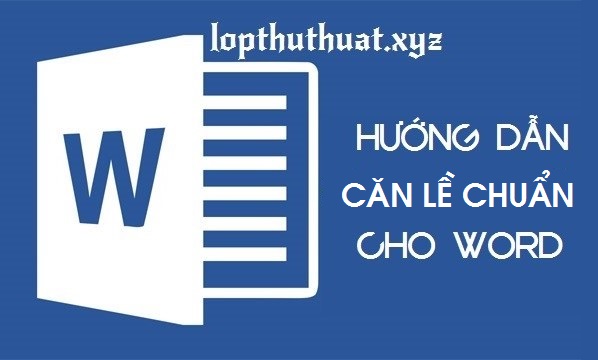 Hướng dẫn căn lề trong Word