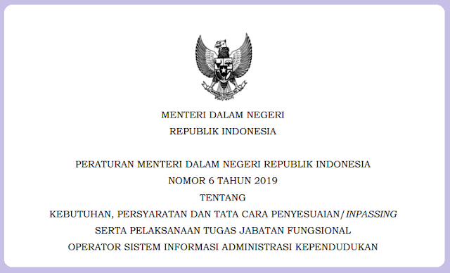 Inpassing Serta Pelaksanaan Tugas Jabatan Fungsional Update, PERMENDAGRI NOMOR 6 TAHUN 2019 TENTANG JABATAN FUNGSIONAL  OPERATOR SISTEM INFORMASI ADMINISTRASI KEPENDUDUKAN (SIAK)