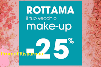 Logo Rottama il tuo vecchio make-up: per te subito il 25% di sconto: volantino Tigotà