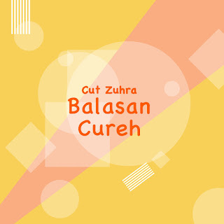 MP3 download Cut Zuhra - Balasan Cureh - Single iTunes plus aac m4a mp3