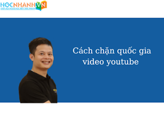 Cách chặn quốc gia video youtube