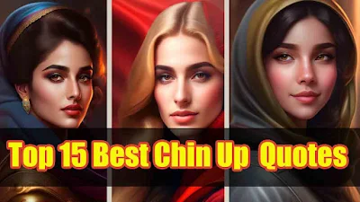 Top Best 15 Chin Up Quotes | Keep Your Chin Up Quotes | Chin Up Quotes for Her