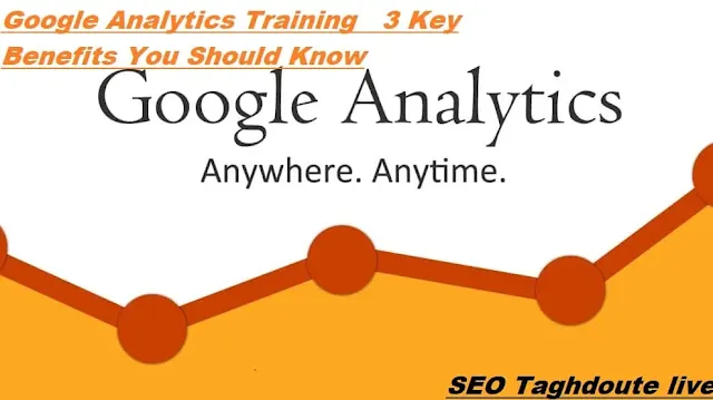 Google Analytics Training: 3 Key Benefits You Should Know